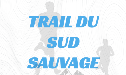 TRAIL DU SUD SAUVAGE